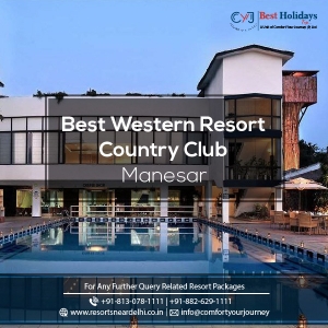 Best Western Resort | top Weekend Getaway near Delhi